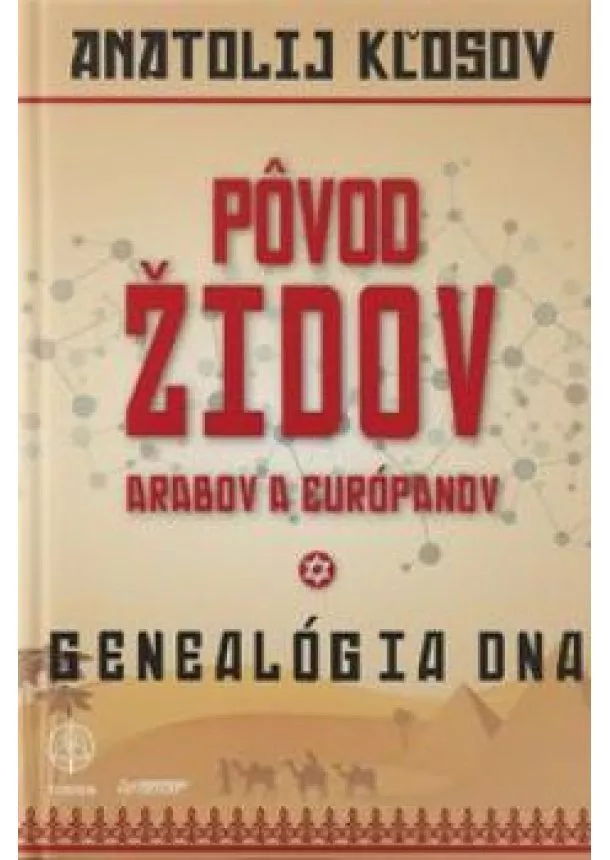 Anatolij Kľosov - Pôvod Židov, Arabov a Európanov - Genealógia DNA