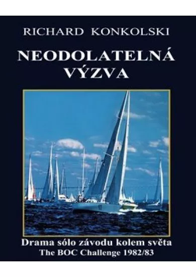 Neodolatelná výzva - Drama sólo závodu kolem světa