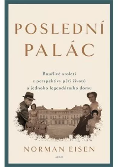 Poslední palác - Bouřlivé století z perspektivy pěti životů a jednoho legendárního domu