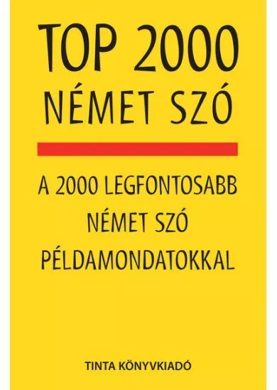 TOP 2000 német szó - A 2000 legfontosabb német szó példamondatokkal