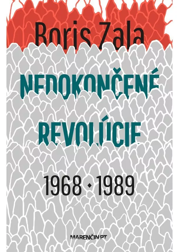 Boris Zala - Nedokončené revolúcie 1968 a 1989