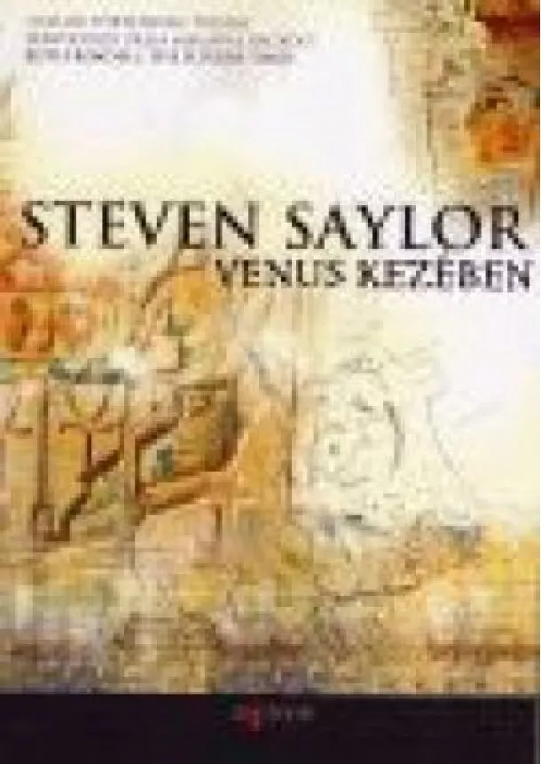 STEVEN SAYLOR - VENUS KEZÉBEN