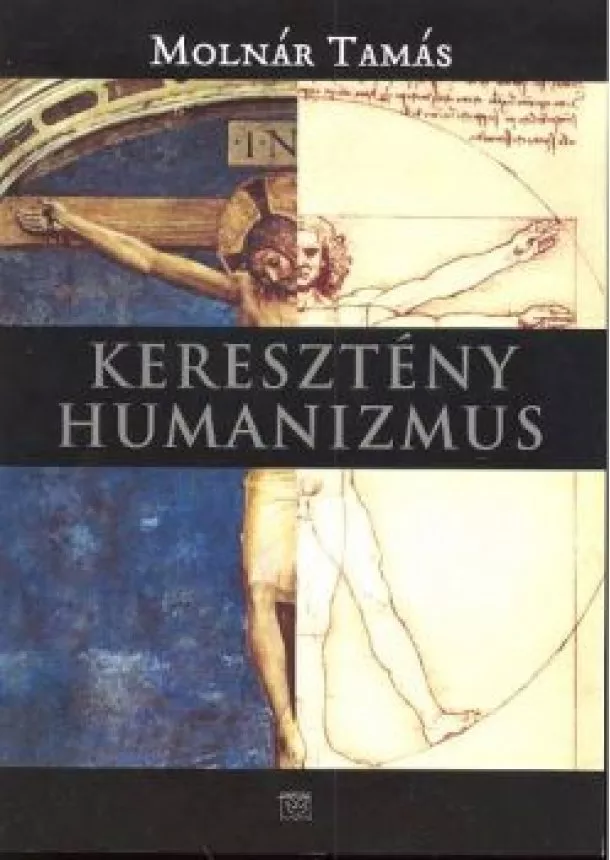 Molnár Tamás - KERESZTÉNY HUMANIZMUS