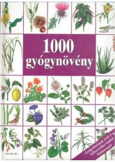 1000 GYÓGYNÖVÉNY /GYÓGYNÖVÉNYEK A-TÓL Z-IG