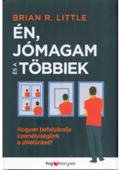 Én, jómagam és a többiek /Hogyan befolyásolja személyiségünk a jólétünket?