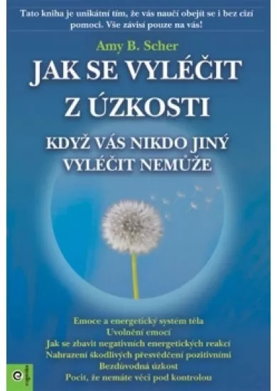 Jak se vyléčit z úzkosti, když vás nikdo