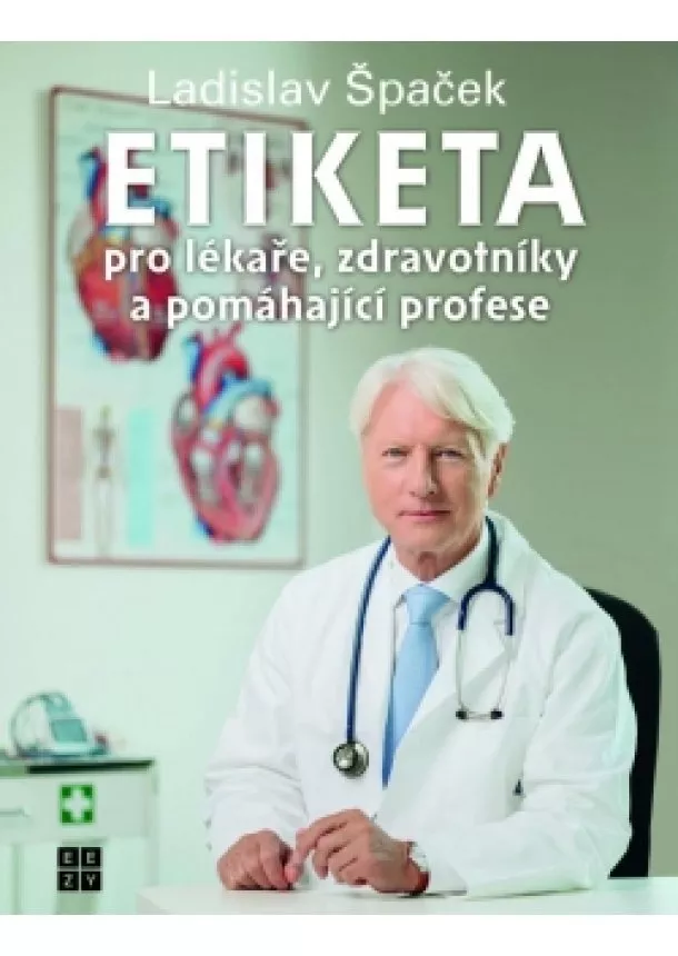 Ladislav Špaček - Etiketa pro lékaře, zdravotníky a pomáhající profese