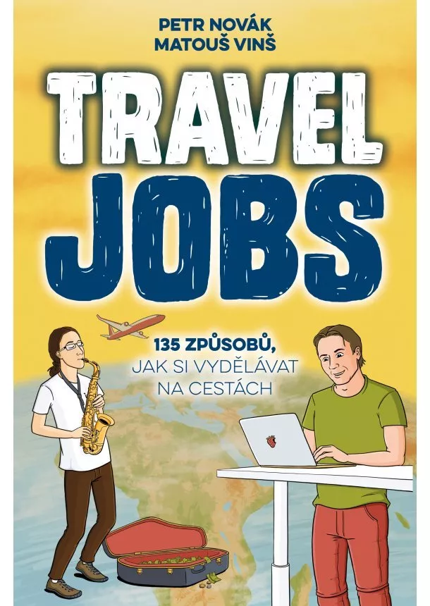 Petr Novák, Matouš Vinš - Travel Jobs - 135 způsobů, jak si vydělávat na cestách