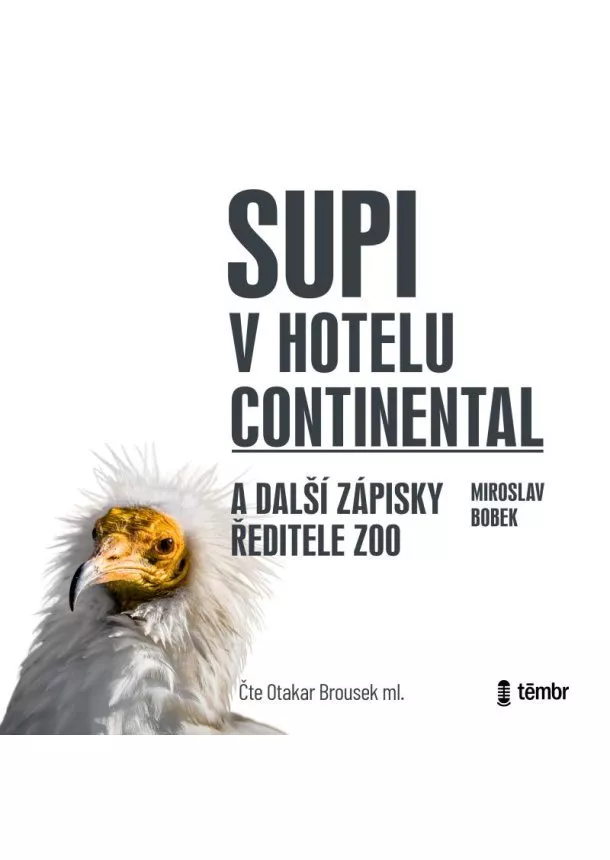 EUROMEDIA GROUP - BROUSEK OTAKAR ML. / BOBEK MIROSLAV  SUPI V HOTELU CONTINENTAL A DALŠÍ ZÁPISKY ŘEDITELE ZOO (MP3-CD)