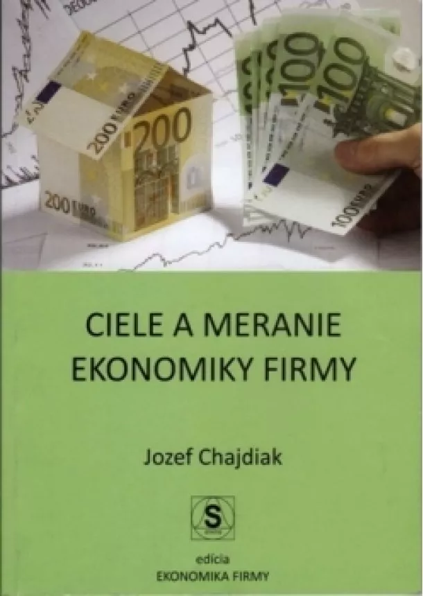 Jozef Chajdiak   - Ciele a meranie ekonomiky firmy