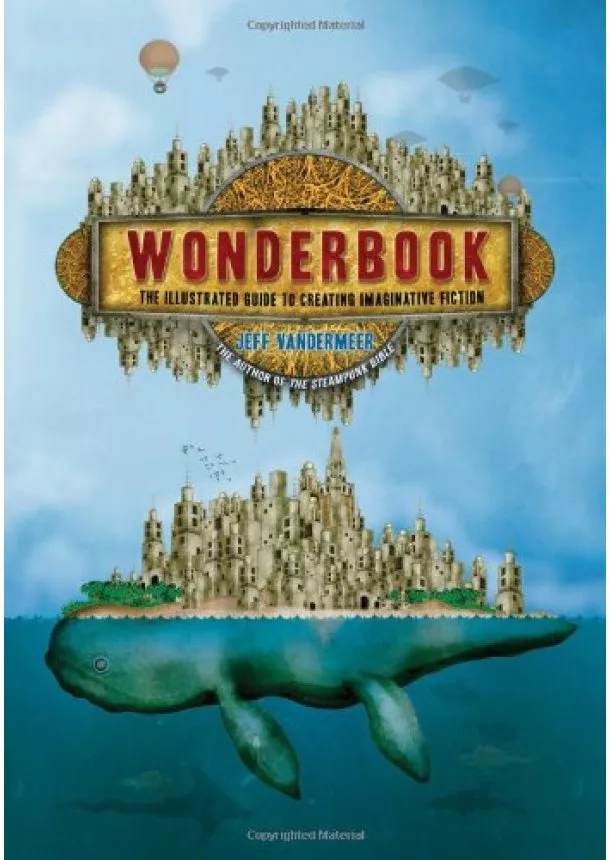 Jeff VanderMeer, Jeremy Zerfoss - Wonderbook