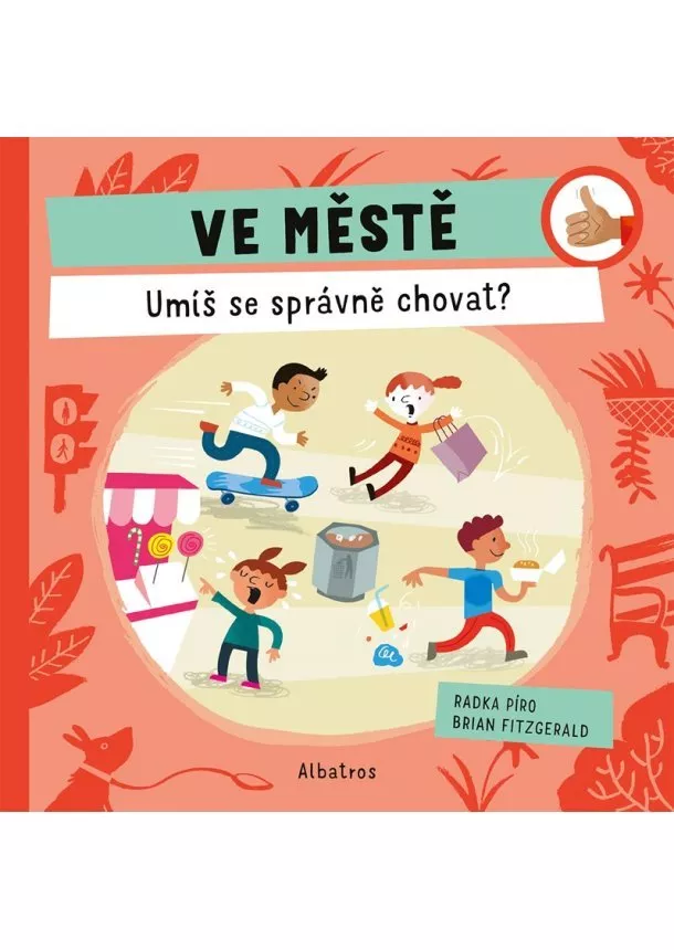 Radka Píro - Ve městě: Umíš se správně chovat?