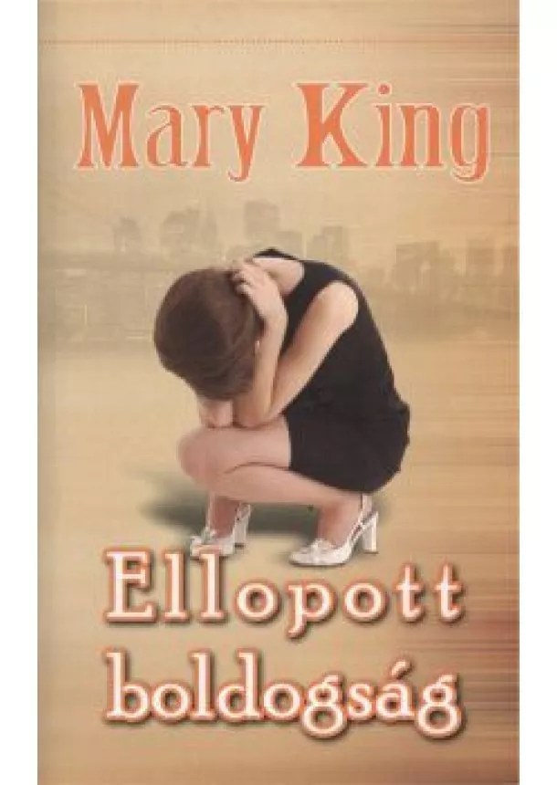 MARY KING - ELLOPOTT BOLDOGSÁG