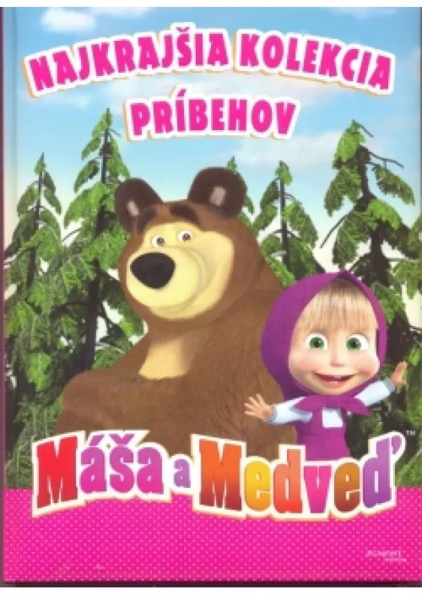 autor neuvedený - Máša a medveď - Najkrajšia kolekcia príbehov