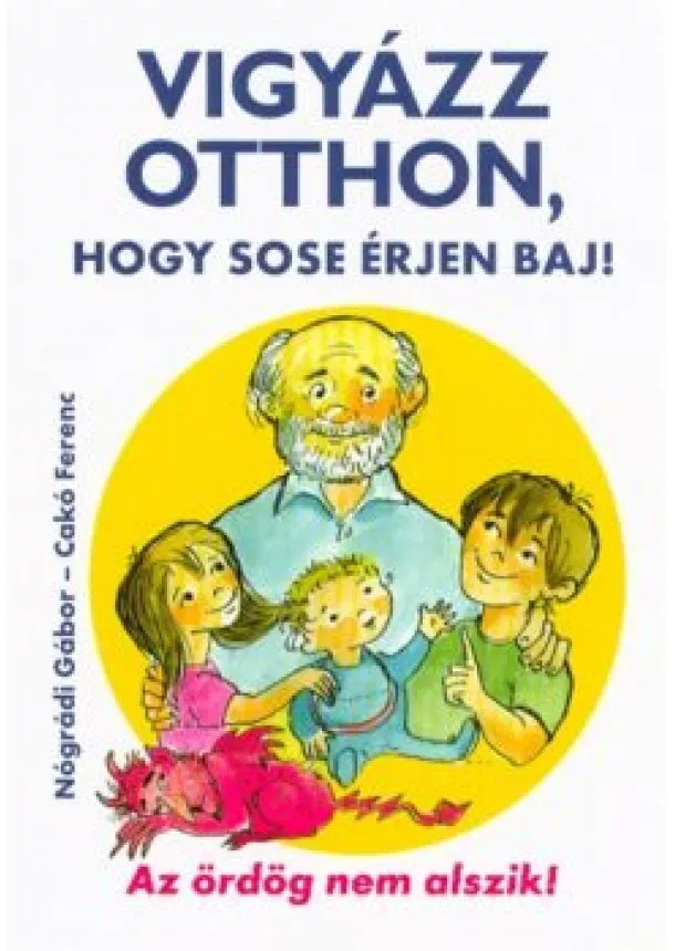 Nógrádi Gábor - Vigyázz otthon, hogy sose érjen baj! /Az ördög nem alszik!