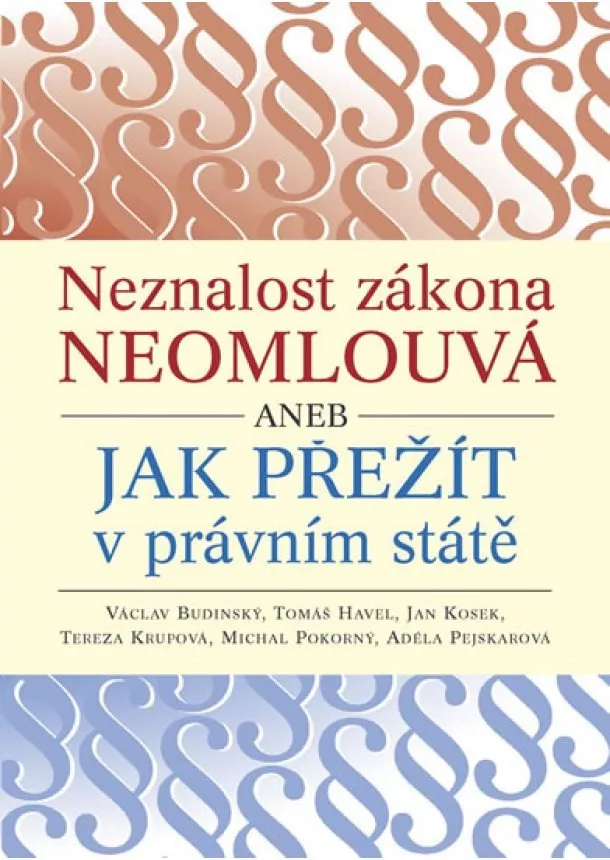 Budinský Václav - Neznalost zákona neomlouvá aneb jak přežít v právním státě