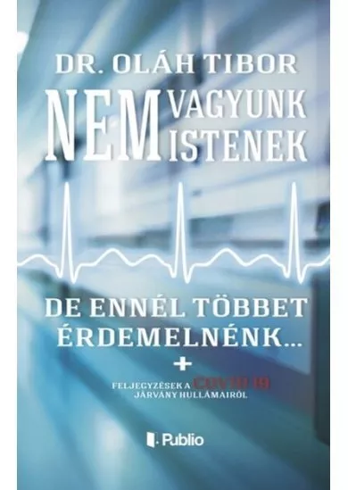 Nem vagyunk istenek, de ennél többet érdemelnénk