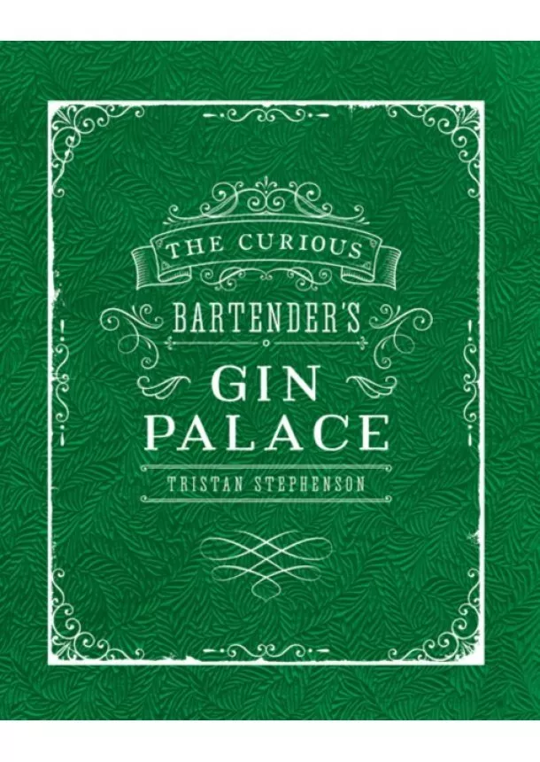 Tristan Stephenson - Curious Bartenders Gin Palace