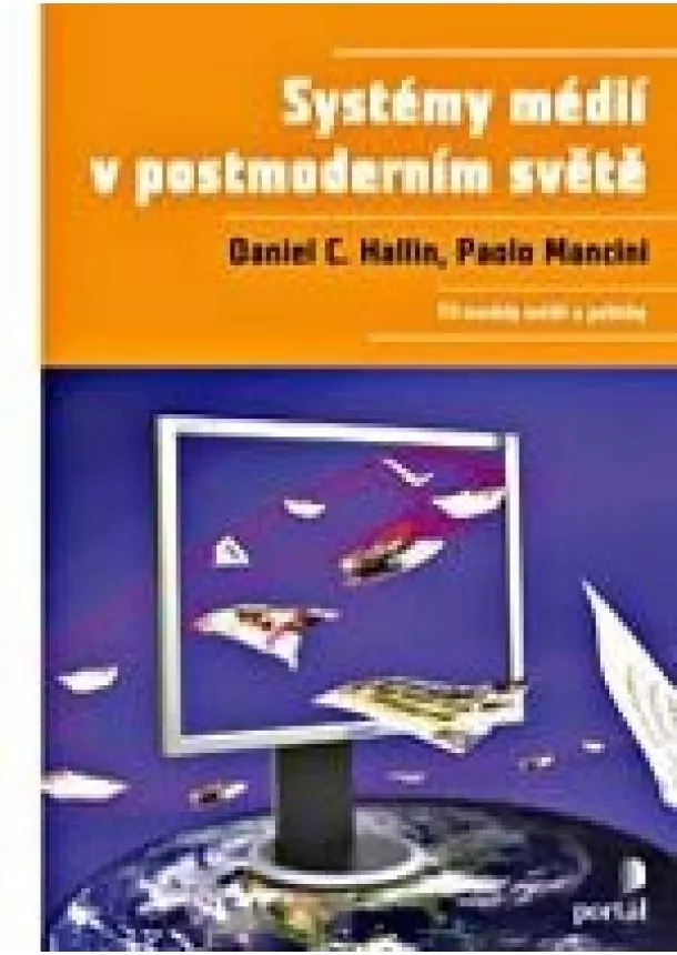 Daniel C. Hallin, Paolo Mancini - Systémy médií v postmoderním světě