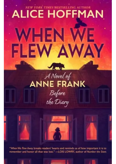 When We Flew Away: A Novel of Anne Frank, Before the Diary