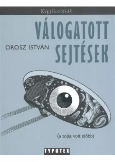 VÁLOGATOTT SEJTÉSEK /KÉPFILOZÓFIÁK