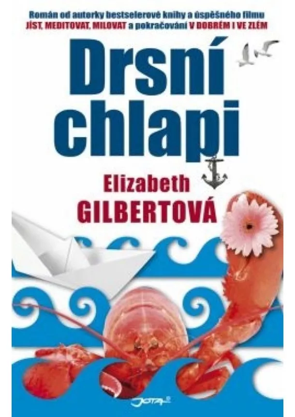 Elizabeth Gilbertová - Drsní chlapi