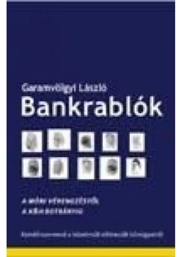 GARAMVÖLGYI LÁSZLÓ - BANKRABLÓK