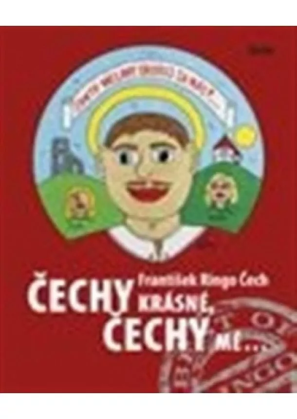 František Ringo Čech - Čechy krásné, Čechy mé...