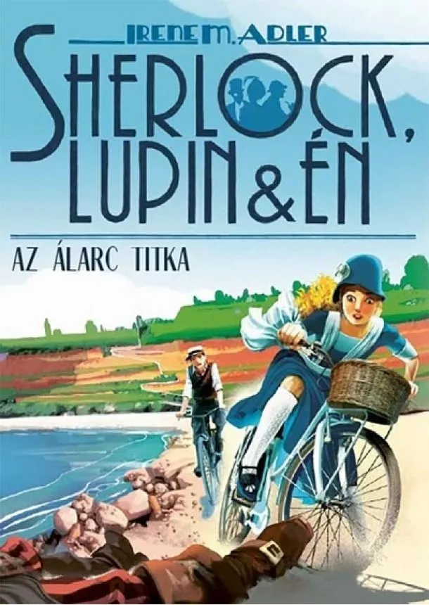 Irene M. Adler - Sherlock, Lupin és én 16. - Az álarc titka