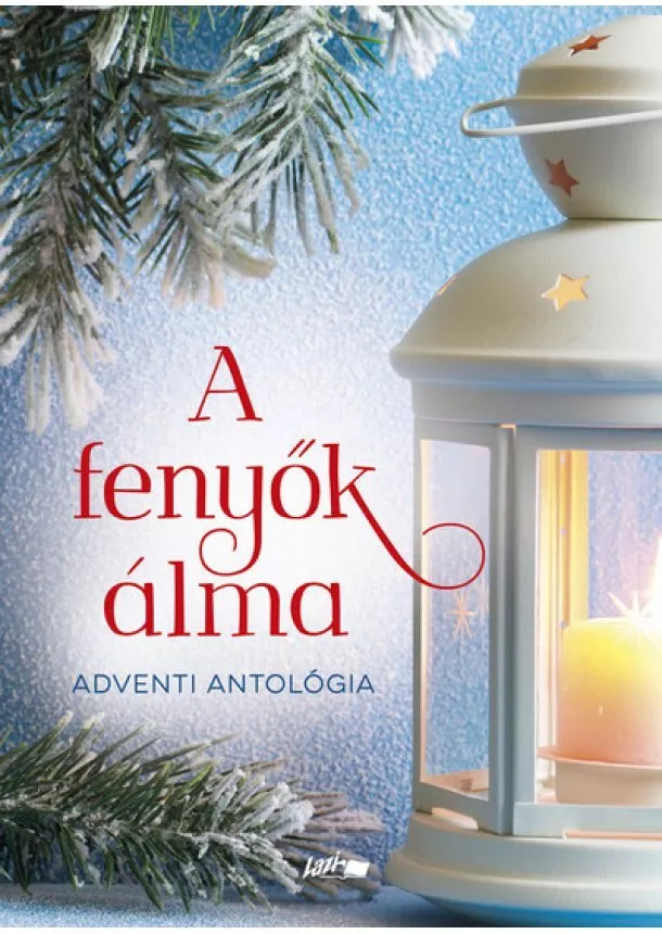 Válogatás - A fenyők álma - Adventi antológia §K