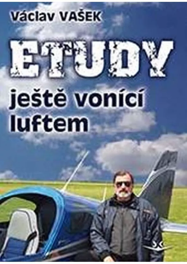 Václav Vašek - Etudy ještě vonící luftem