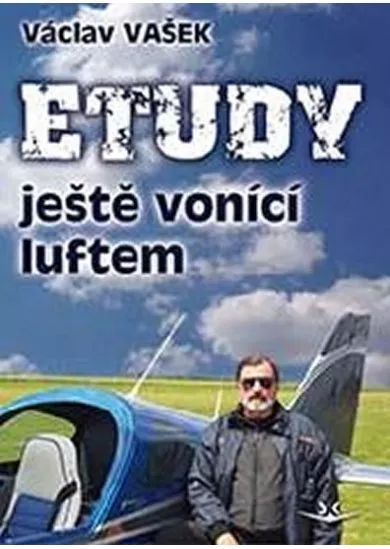 Etudy ještě vonící luftem