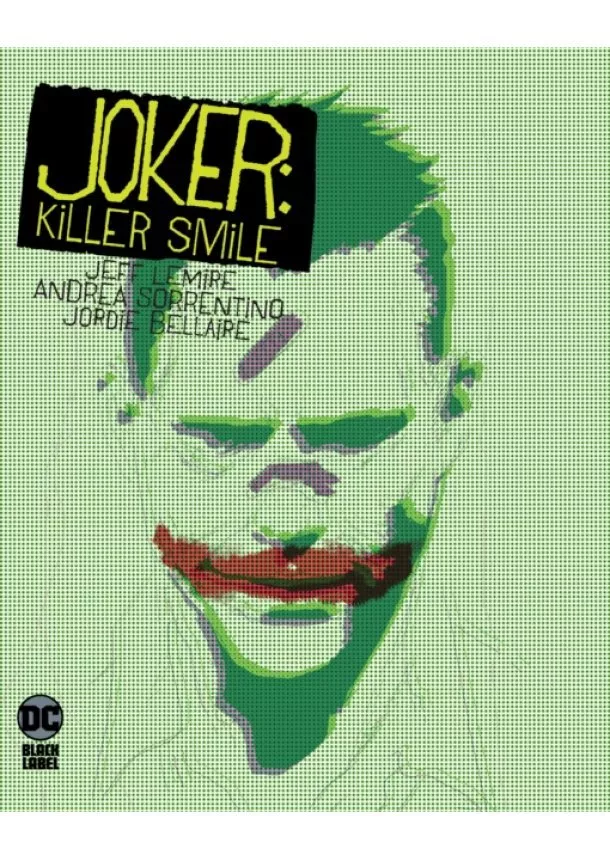 Jeff Lemire, Andrea Sorrentino - Joker Killer Smile