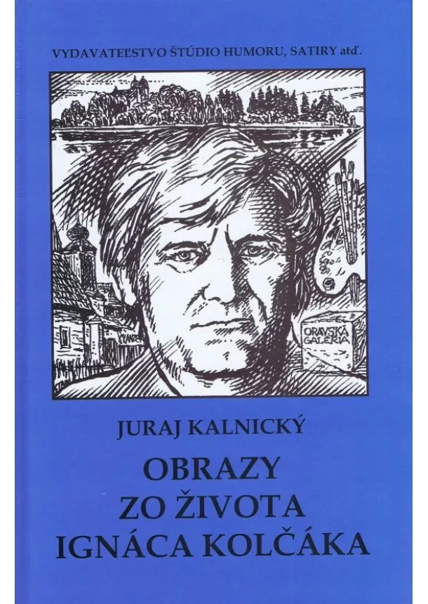 Juraj Kalnický - Obrazy zo života Ignáca Kolčáka