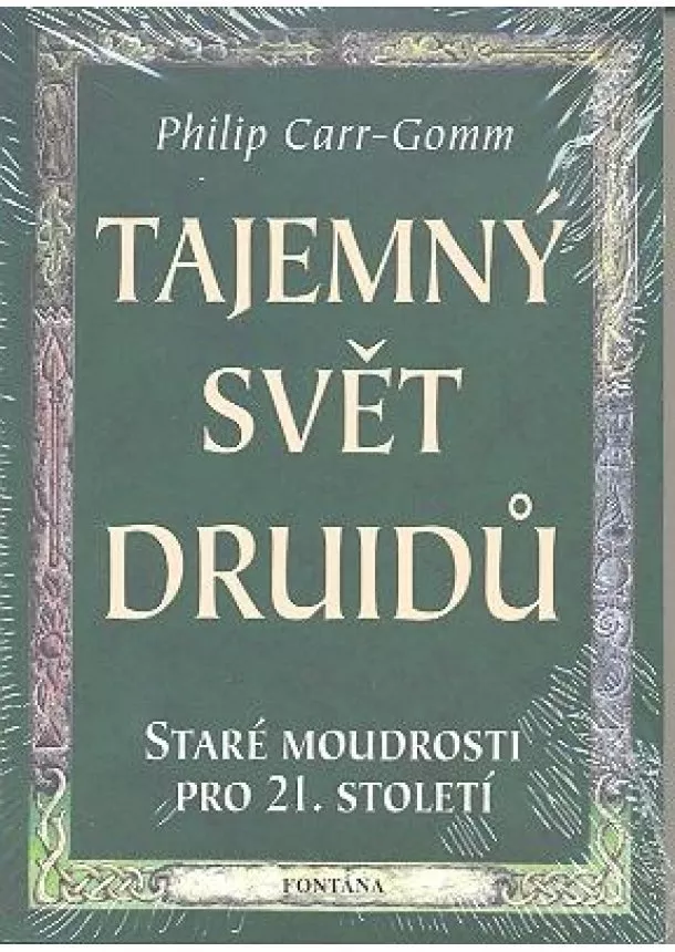 Philip Carr-Gomm - Tajemný svět druidů