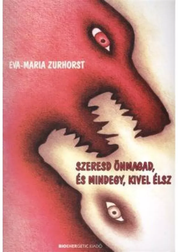 Maria Zurhorst - Szeresd önmagad, és mindegy, kivel élsz /Puha