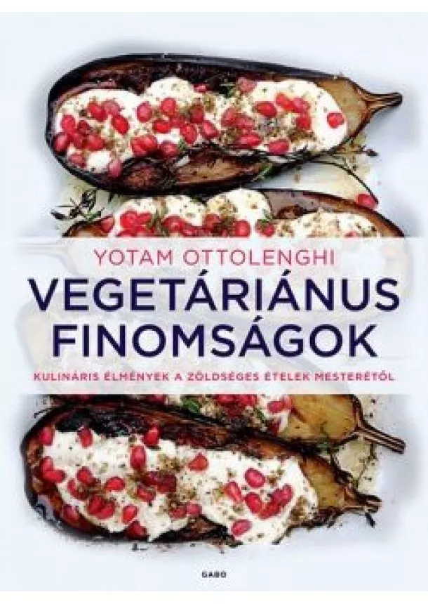 Yotam Ottolenghi - Vegetáriánus finomságok /Kulináris élmények a zöldséges ételek mesterétől