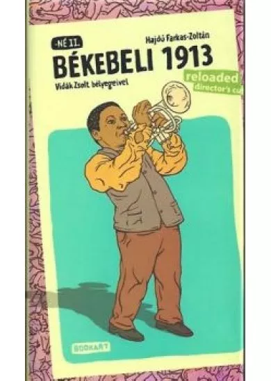 BÉKEBELI 1913. RELOADED