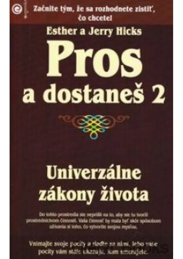 Esther a Jerry Hicks - Pros a dostaneš! 2. - Univerzálne zákony života