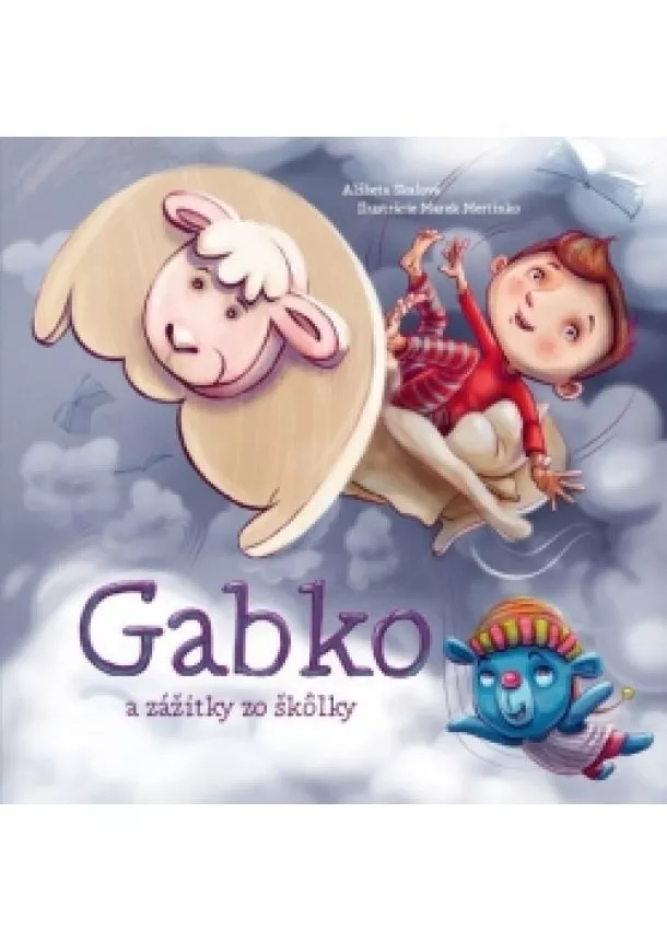 Alžbeta Skalová - Gabko a zážitky zo škôlky