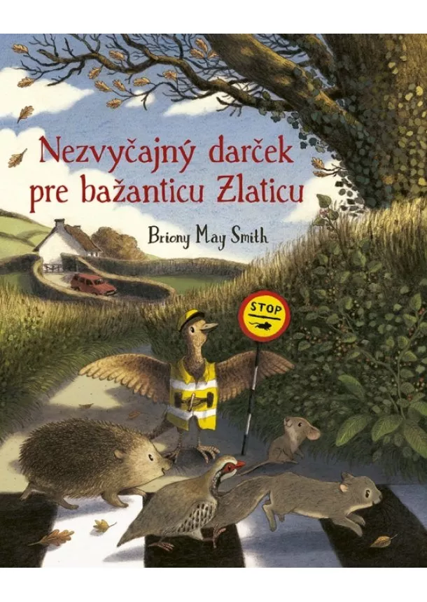 Briony May Smith - Nezvyčajný darček pre bažanticu Zlaticu