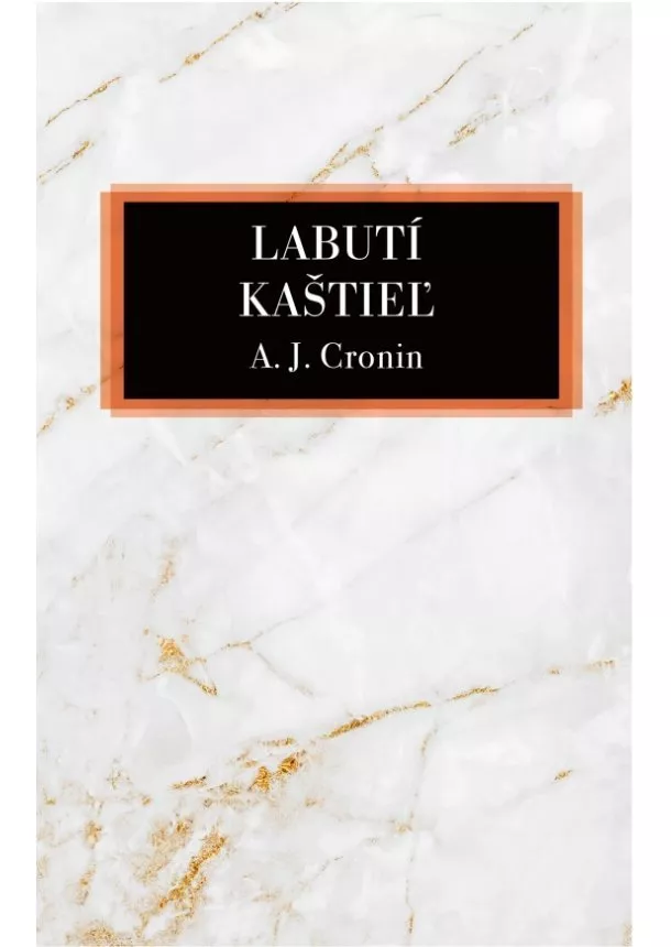 A.J. Cronin - Labutí kaštieľ