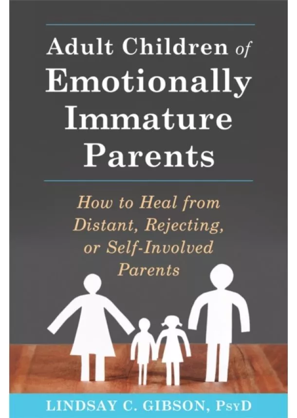 Lindsay C Gibson - Adult Children of Emotionally Immature Parents