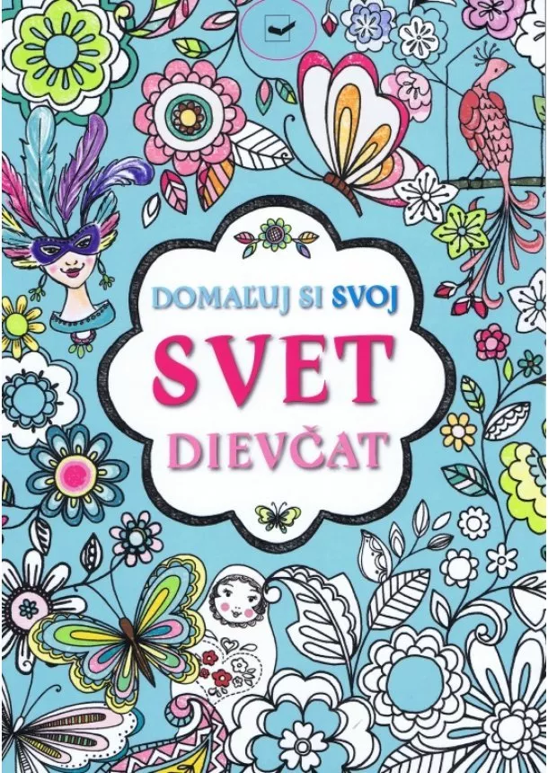 autor neuvedený - Domaľuj si svoj svet dievčat