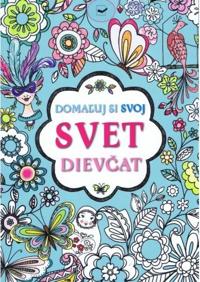 Domaľuj si svoj svet dievčat