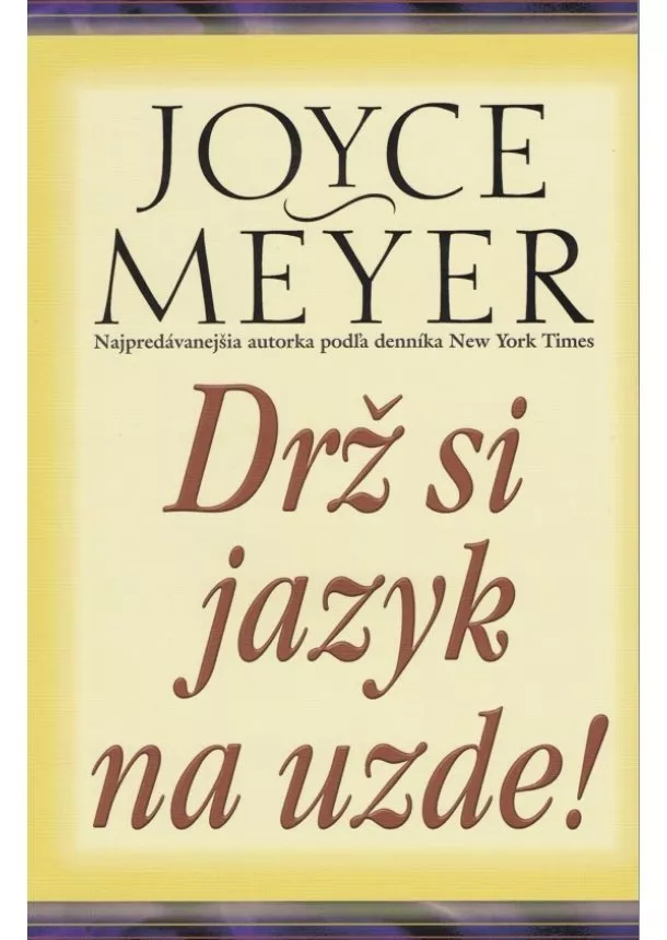 Joyce Meyer - Drž si jazyk na uzde!