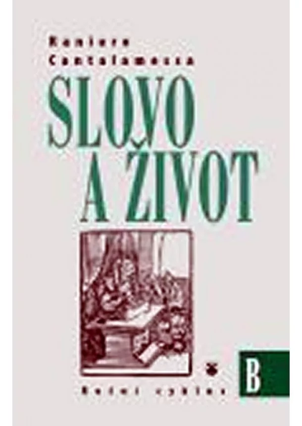 Raniero Cantalamessa - Slovo a život roční cyklus B