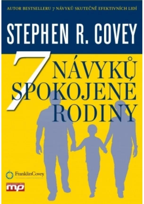 Stephen R. Covey - 7 návyků spokojené rodiny