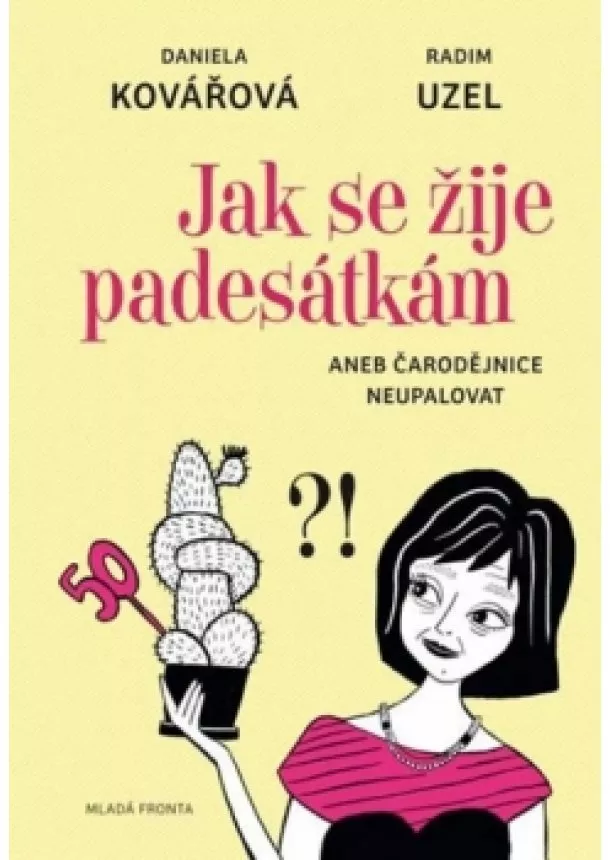 Daniela Kovářová - Jak se žije padesátkám aneb Čarodějnice neupalovat!