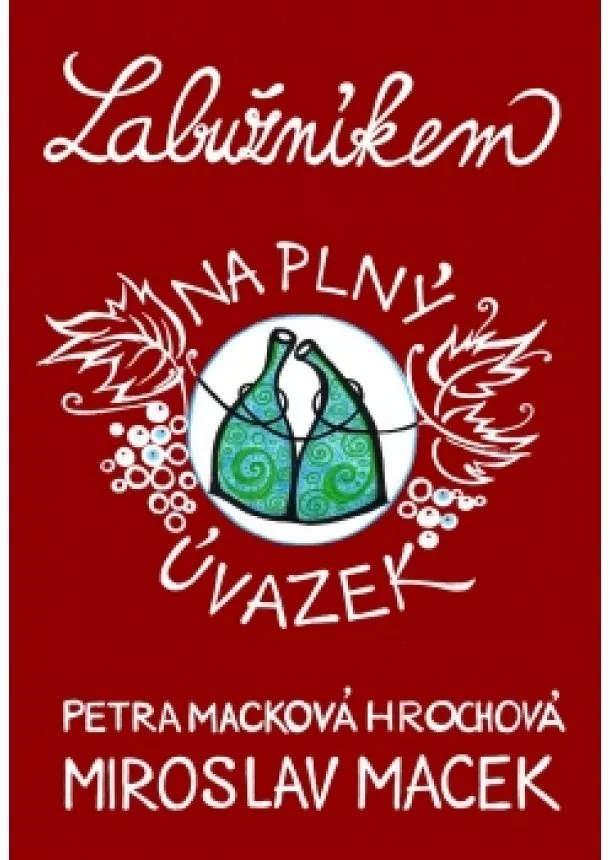 Miroslav Macek, Petra Macková Hrochová - Labužníkem na plný úvazek